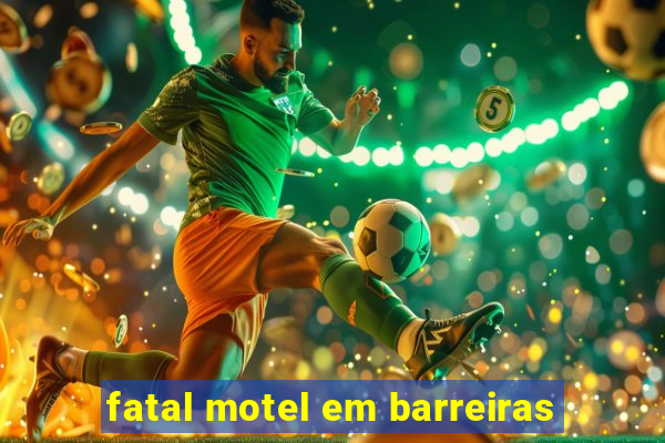 fatal motel em barreiras